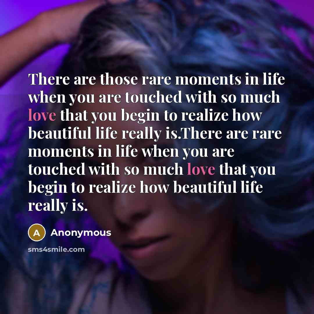 “There are those rare moments in life when you are…” quote by Anonymous