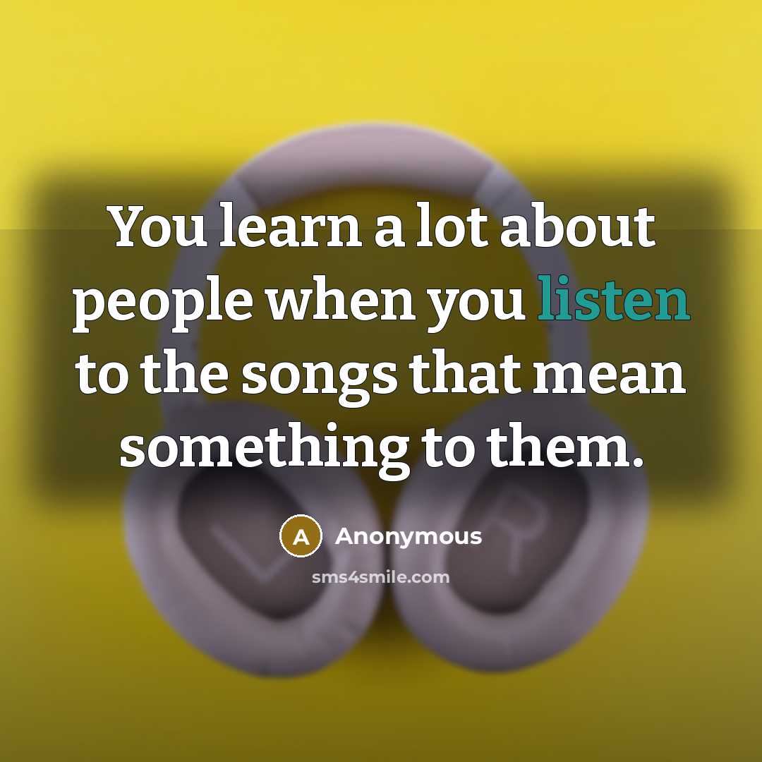 “You learn a lot about people when you listen to…” quote by Anonymous