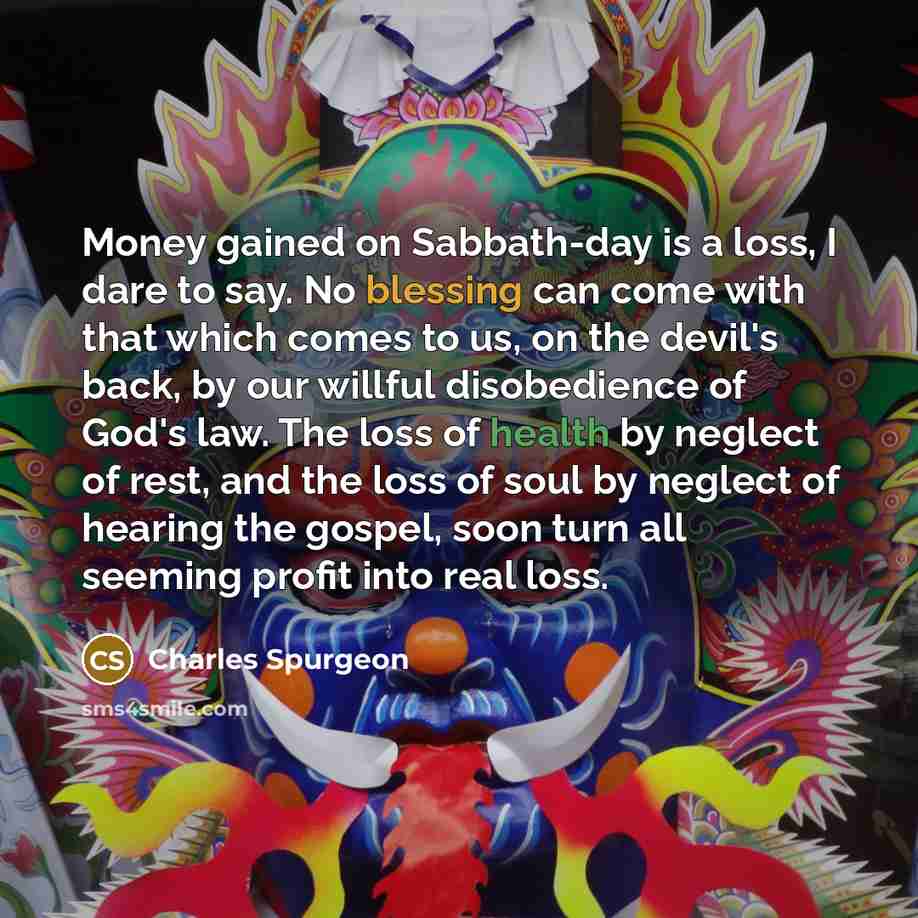 “Money gained on Sabbath-day is a loss, I dare to…” quote by Charles Spurgeon