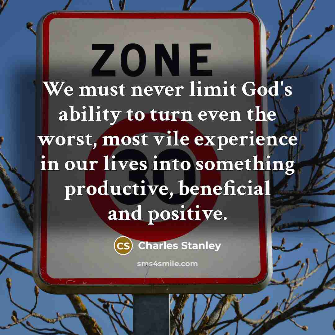 “We must never limit God's ability to turn even the…” quote by Charles Stanley
