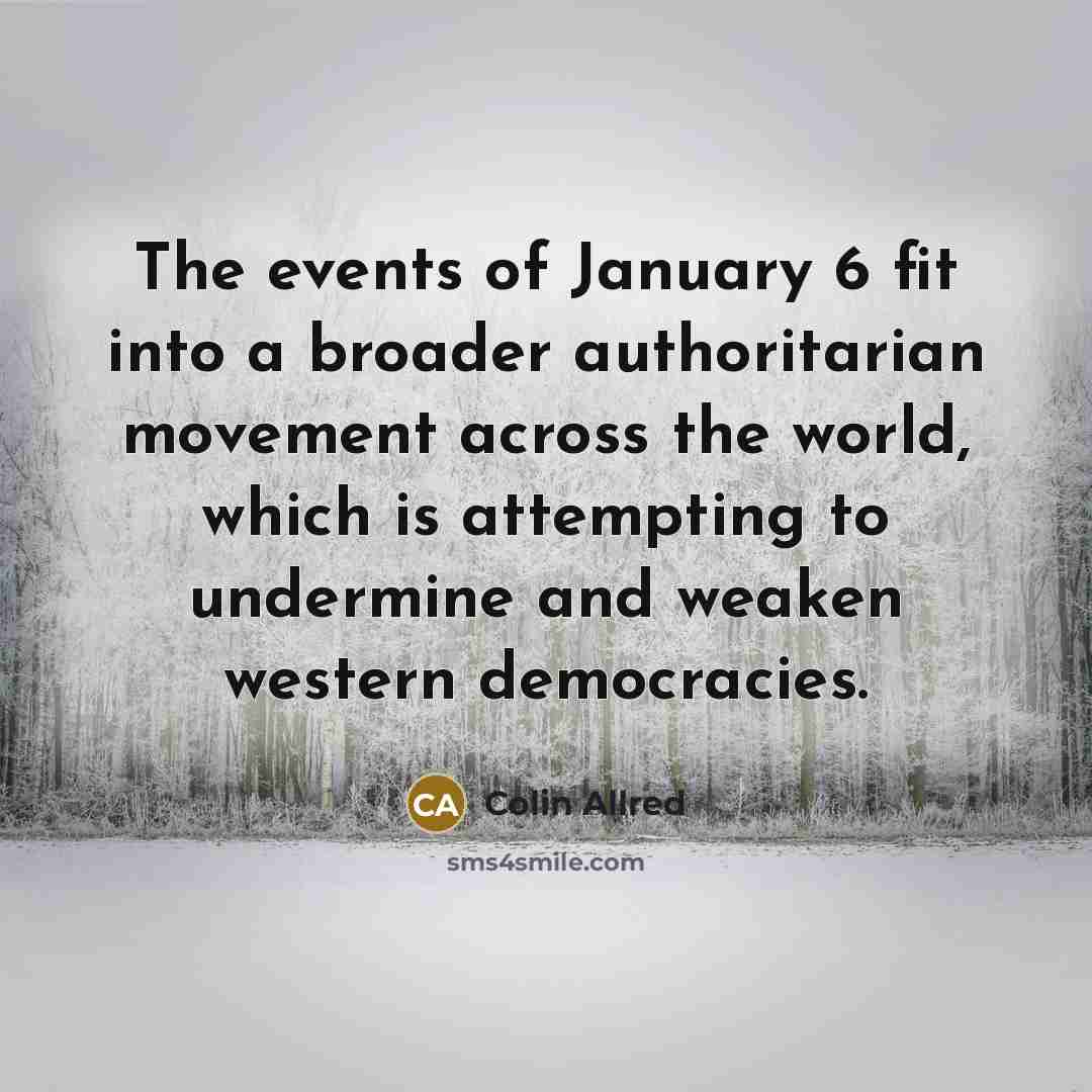 “The events of January 6 fit into a broader authoritarian…” quote by Colin Allred
