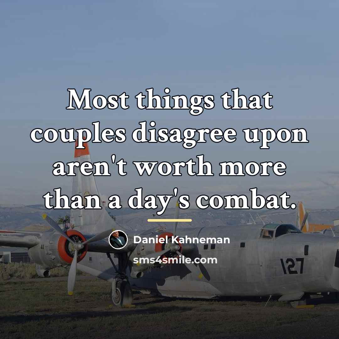 “Most things that couples disagree upon aren't worth more than…” quote by Daniel Kahneman