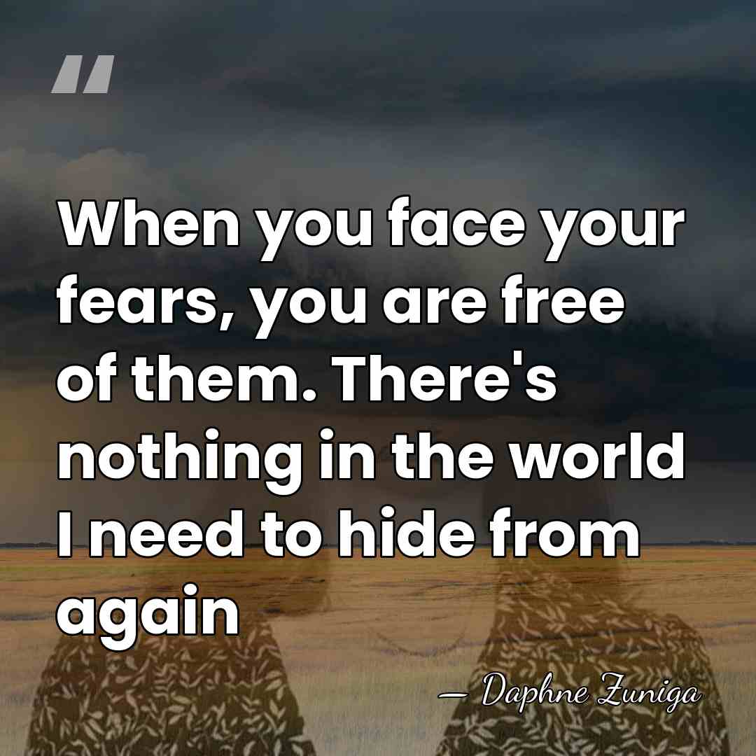 When you face your fears, you are free of them. There's nothing&hellip; - Daphne Zuniga