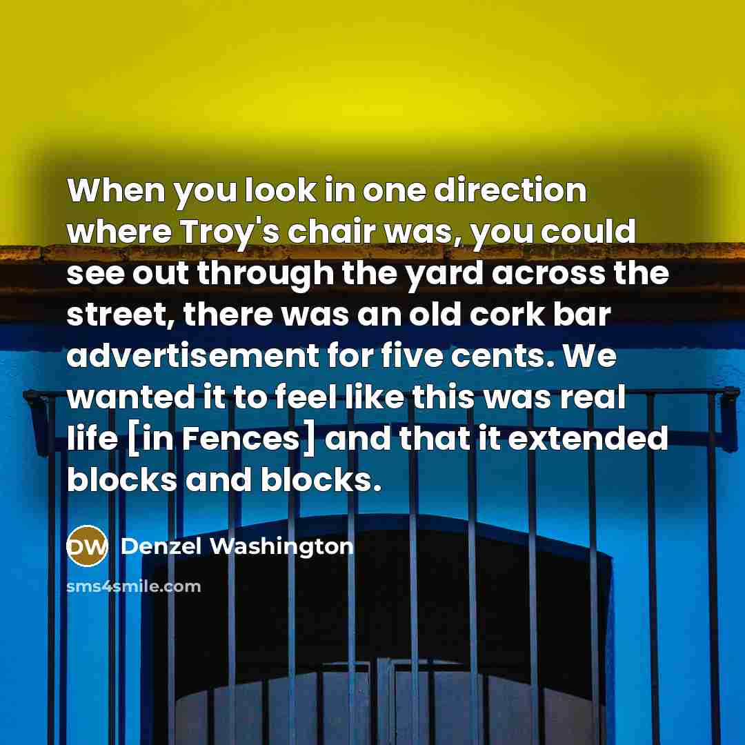 “When you look in one direction where Troy's chair was,…” quote by Denzel Washington