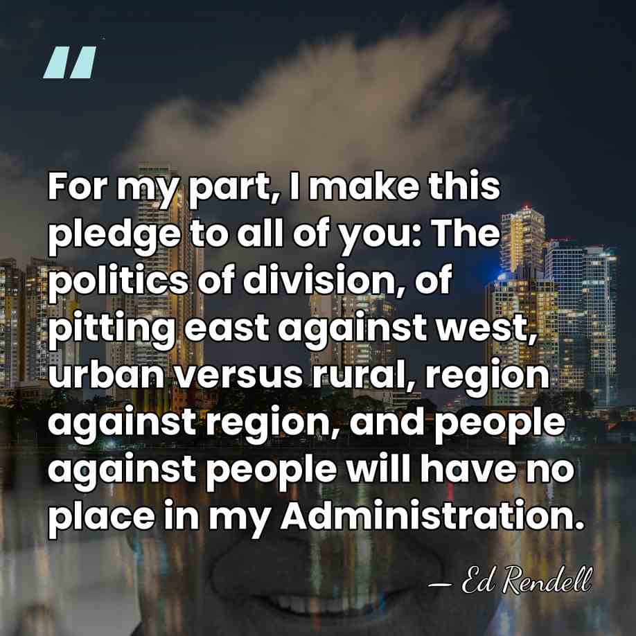 For my part, I make this pledge to all of you: The&hellip; - Ed Rendell