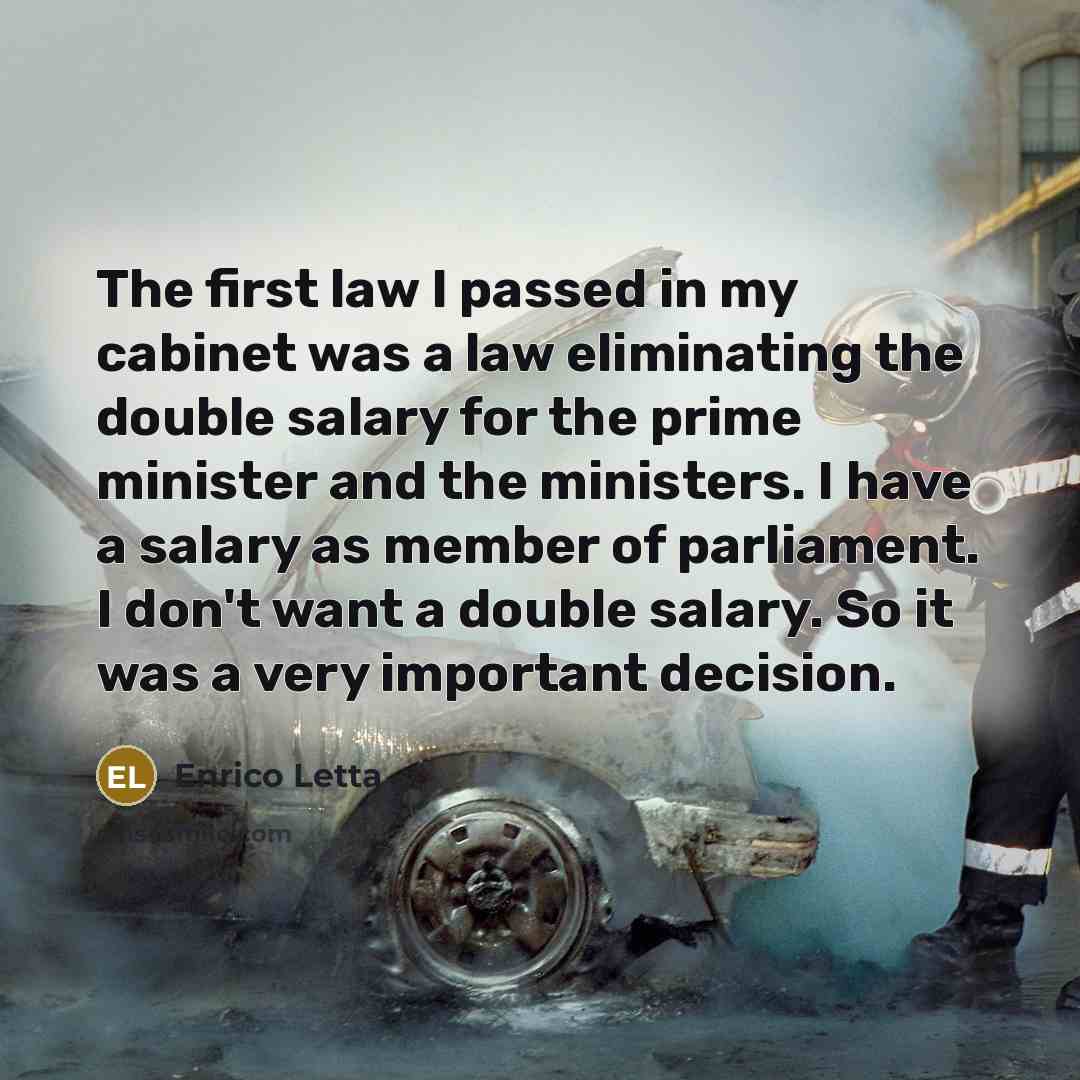 “The first law I passed in my cabinet was a…” quote by Enrico Letta