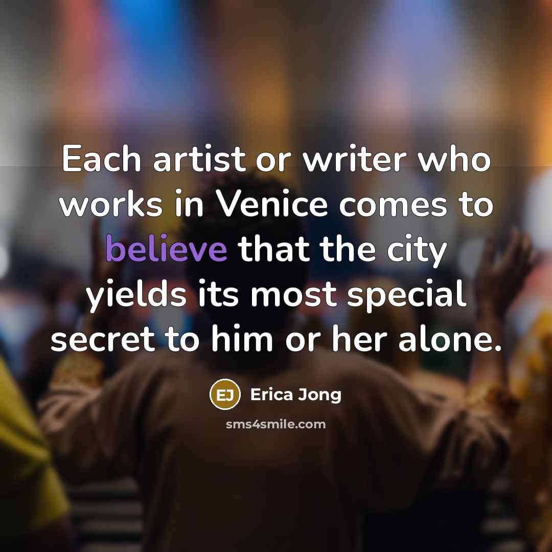 “Each artist or writer who works in Venice comes to…” quote by Erica Jong