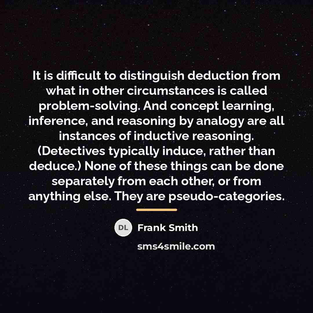 “It is difficult to distinguish deduction from what in other…” quote by Frank Smith