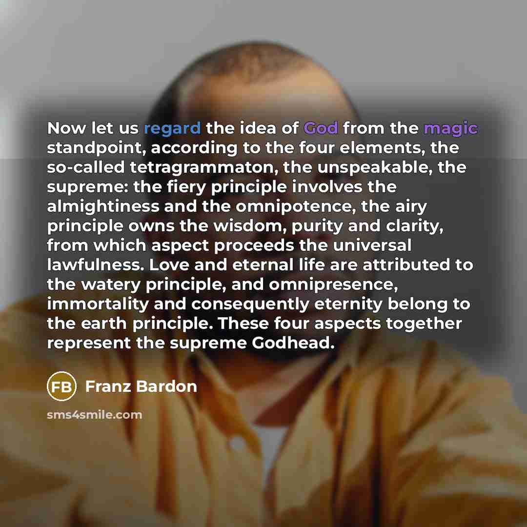 “Now let us regard the idea of God from the…” quote by Franz Bardon