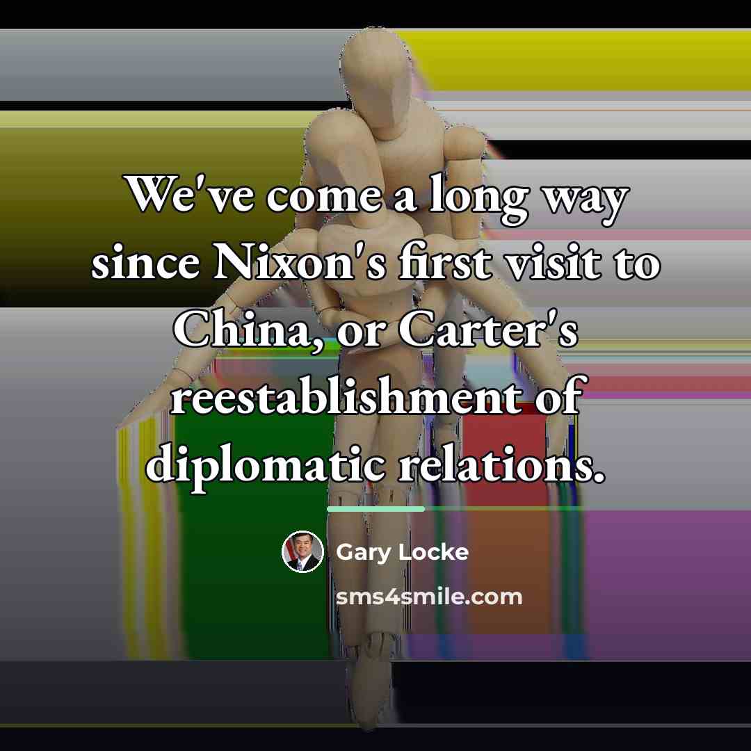 “We've come a long way since Nixon's first visit to…” quote by Gary Locke