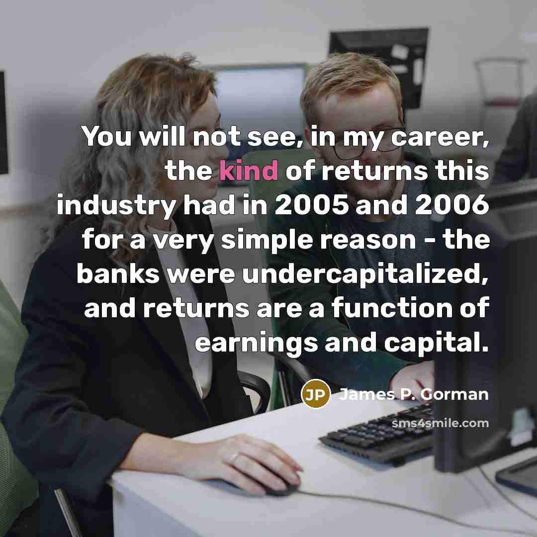 “You will not see, in my career, the kind of…” quote by James P. Gorman
