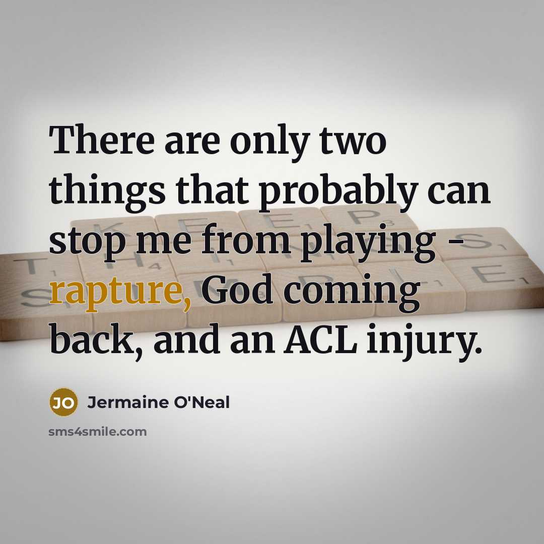 “There are only two things that probably can stop me…” quote by Jermaine O'Neal