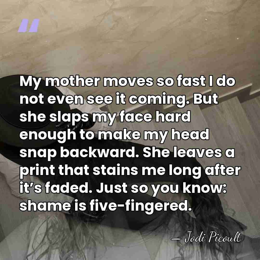 My mother moves so fast I do not even see it coming.&hellip; - Jodi Picoult
