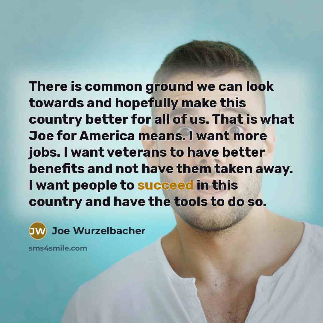 “There is common ground we can look towards and hopefully…” quote by Joe Wurzelbacher