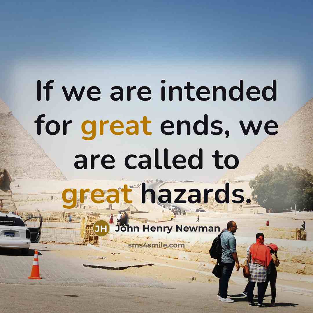“If we are intended for great ends, we are called…” quote by John Henry Newman