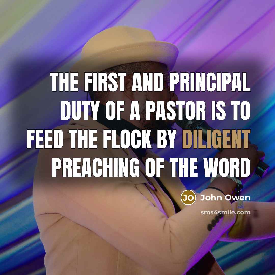 “The first and principal duty of a pastor is to…” quote by John Owen