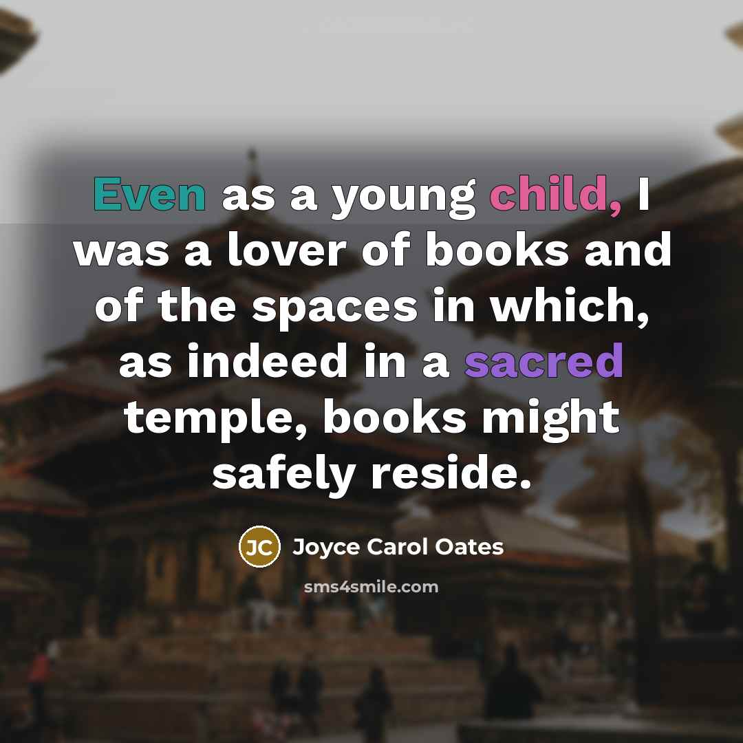 “Even as a young child, I was a lover of…” quote by Joyce Carol Oates