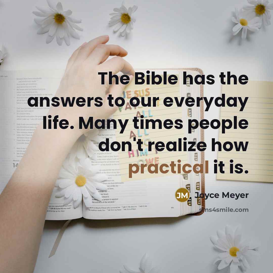“The Bible has the answers to our everyday life. Many…” quote by Joyce Meyer
