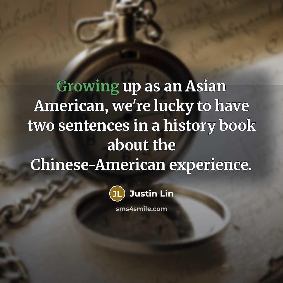 “Growing up as an Asian American, we're lucky to have…” quote by Justin Lin