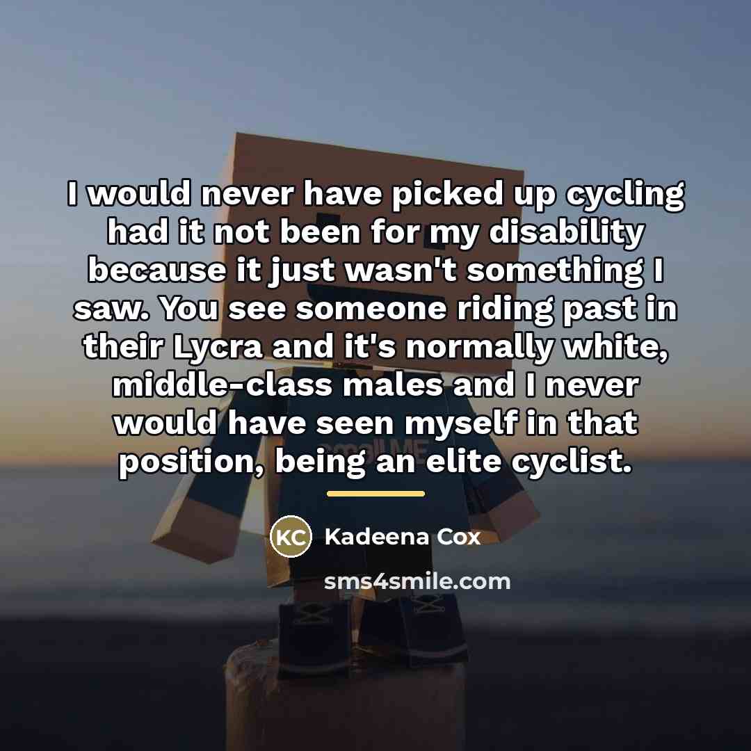 “I would never have picked up cycling had it not…” quote by Kadeena Cox