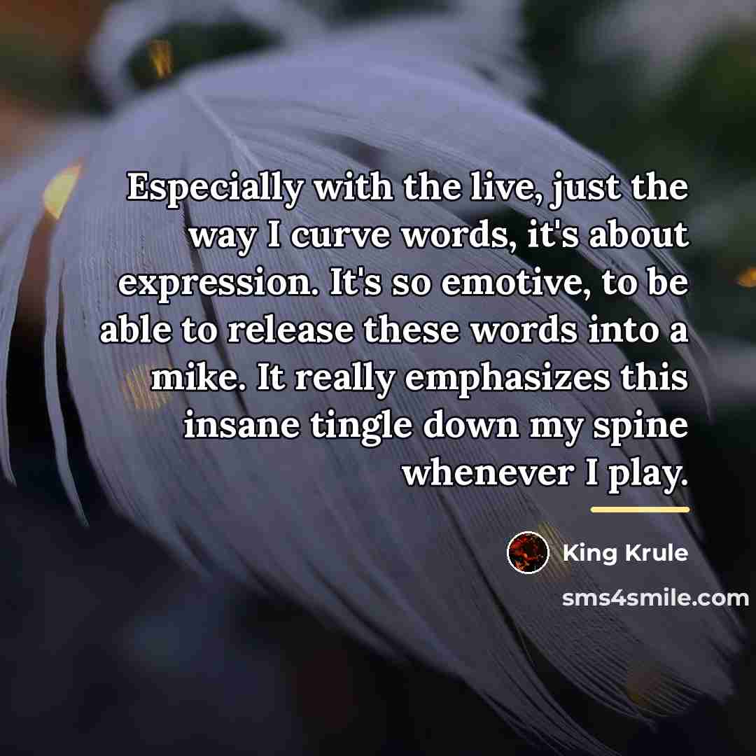 “Especially with the live, just the way I curve words,…” quote by King Krule