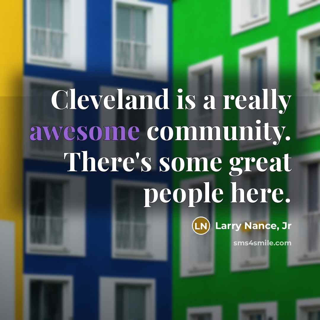 “Cleveland is a really awesome community. There's some great people…” quote by Larry Nance, Jr