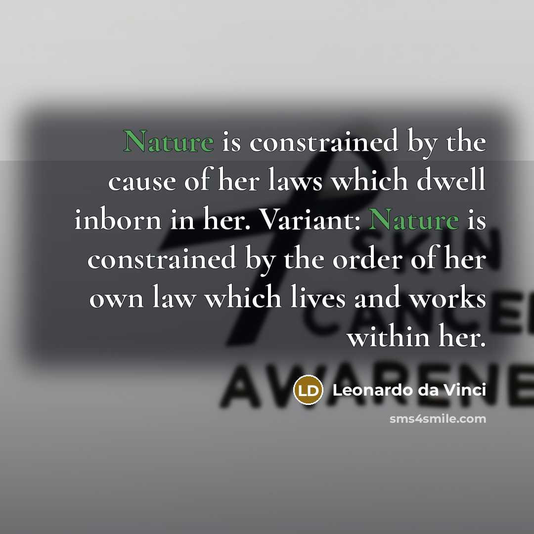 “Nature is constrained by the cause of her laws which…” quote by Leonardo da Vinci