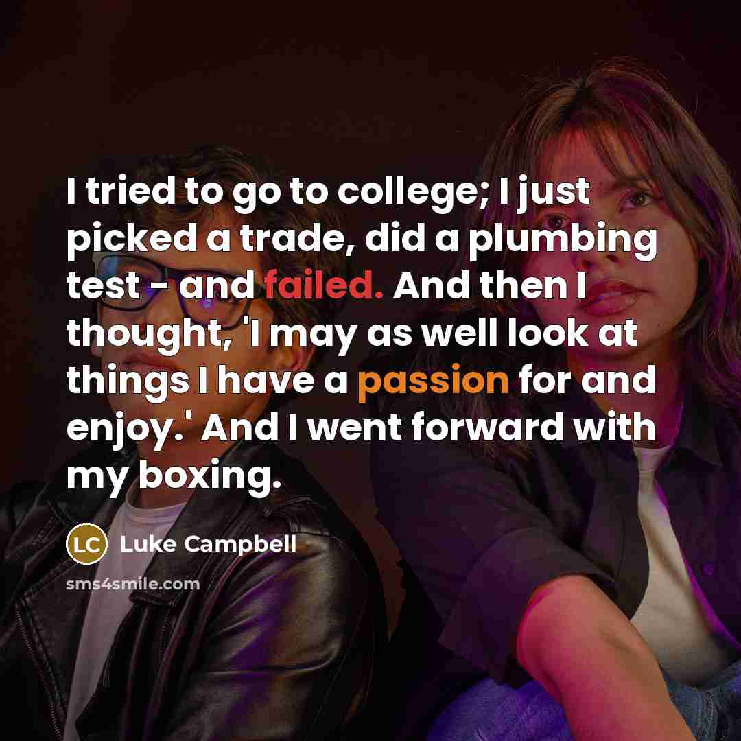 “I tried to go to college; I just picked a…” quote by Luke Campbell