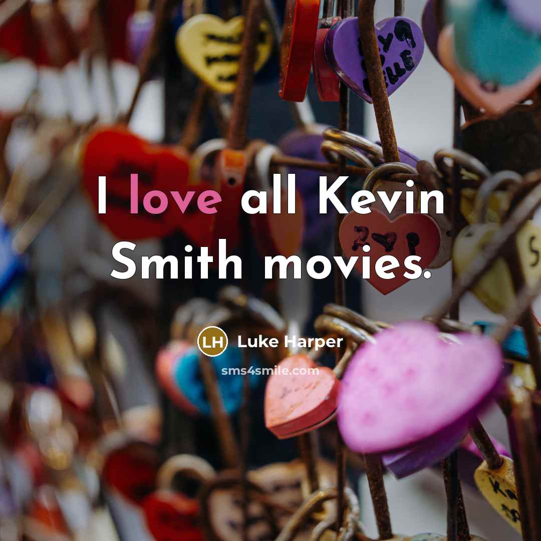 “I love all Kevin Smith movies.…” quote by Luke Harper