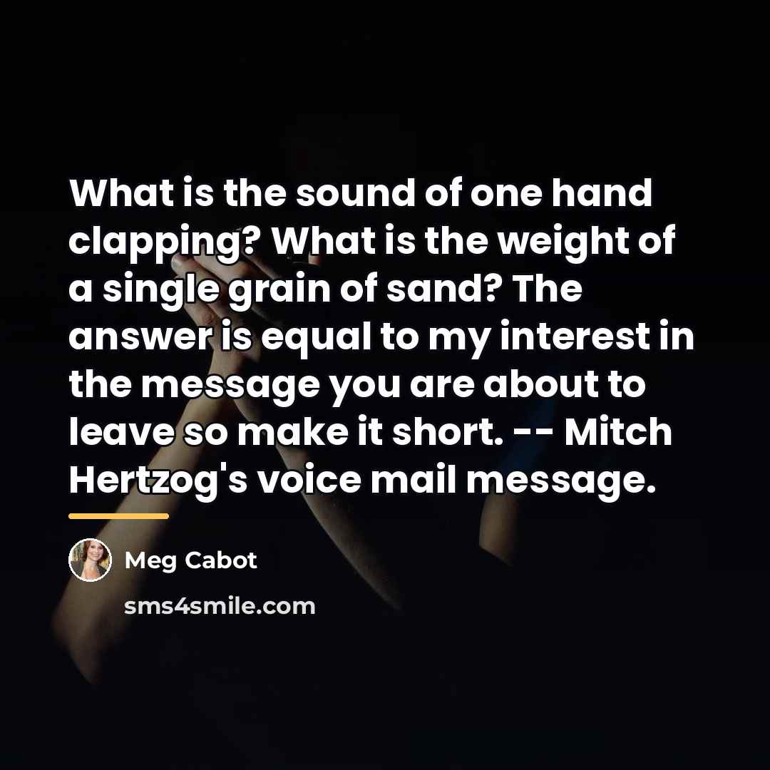 “What is the sound of one hand clapping? What is…” quote by Meg Cabot
