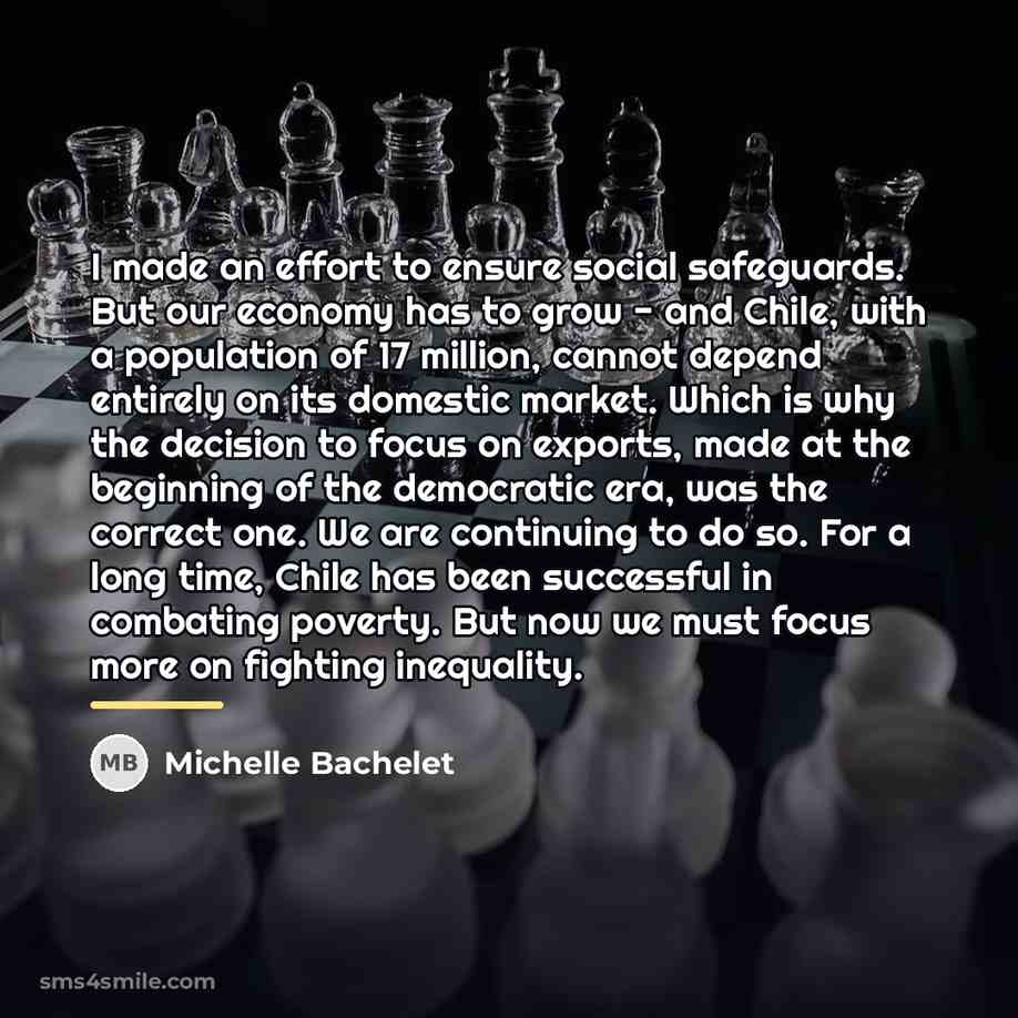 “I made an effort to ensure social safeguards. But our…” quote by Michelle Bachelet