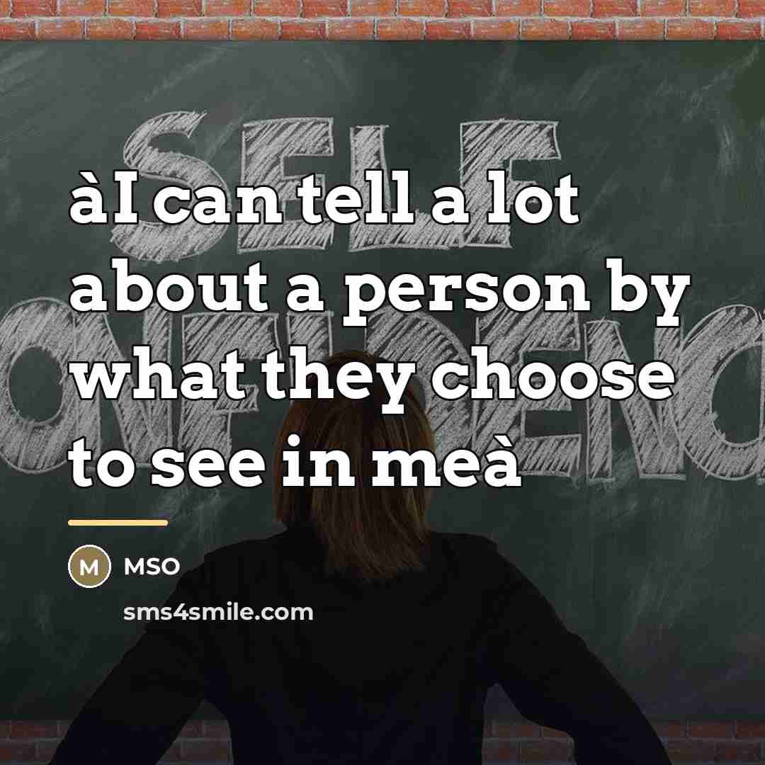 “àI can tell a lot about a person by what…” quote by MSO