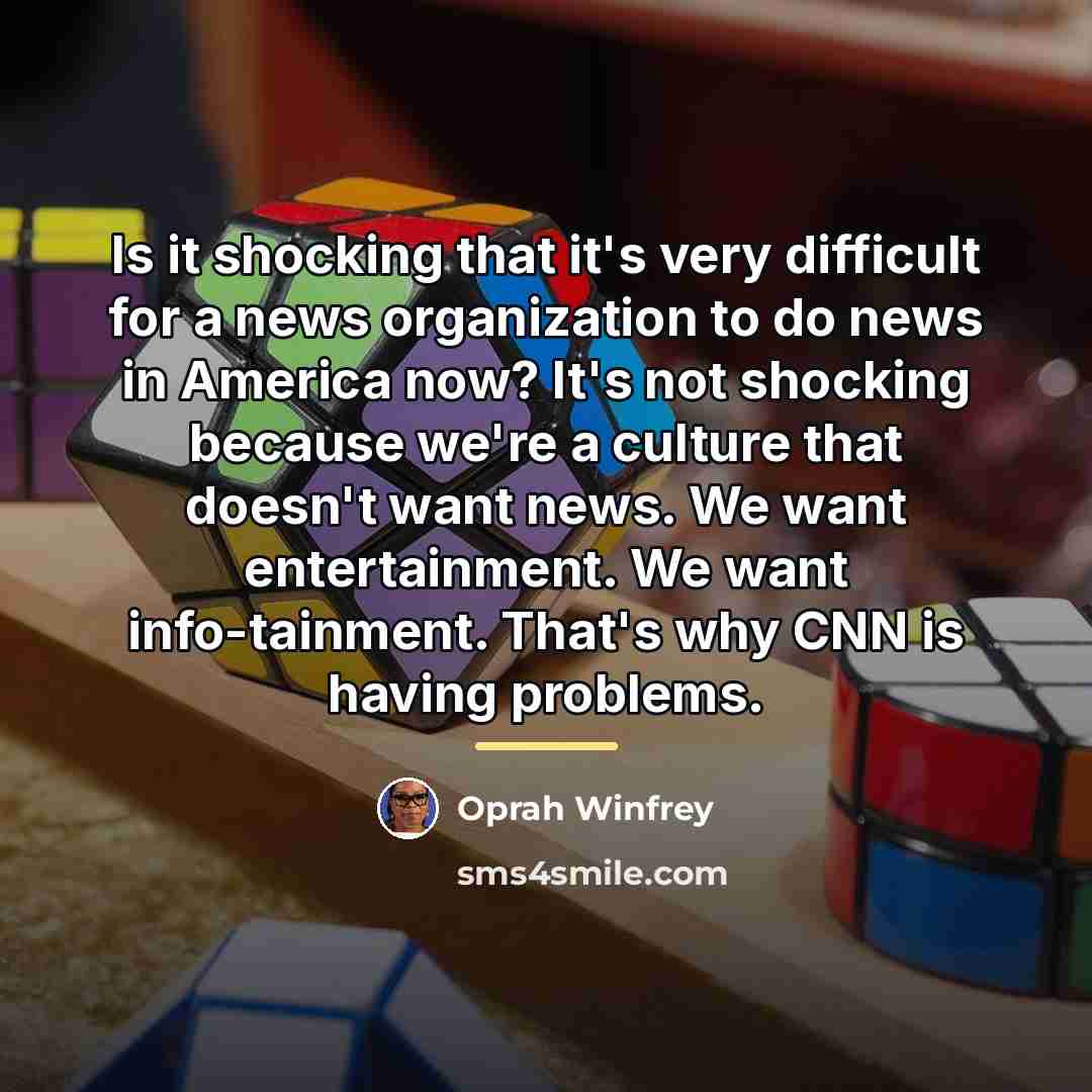 “Is it shocking that it's very difficult for a news…” quote by Oprah Winfrey