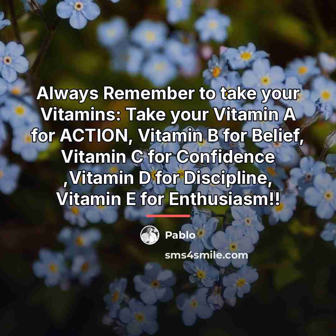 “Always Remember to take your Vitamins: Take your Vitamin A…” quote by Pablo