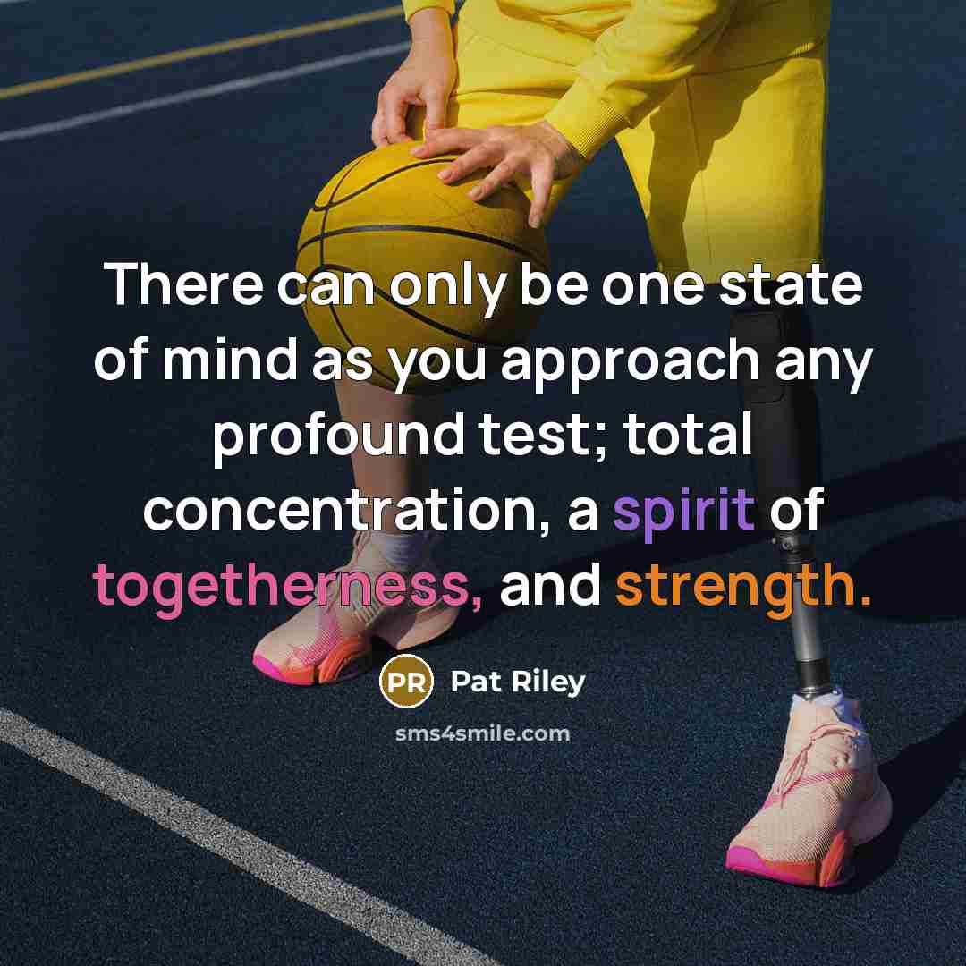 “There can only be one state of mind as you…” quote by Pat Riley
