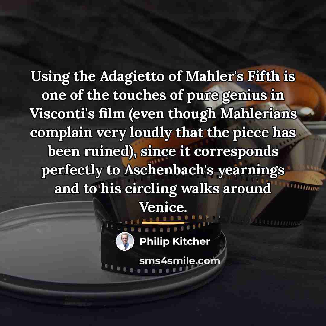 “Using the Adagietto of Mahler's Fifth is one of the…” quote by Philip Kitcher