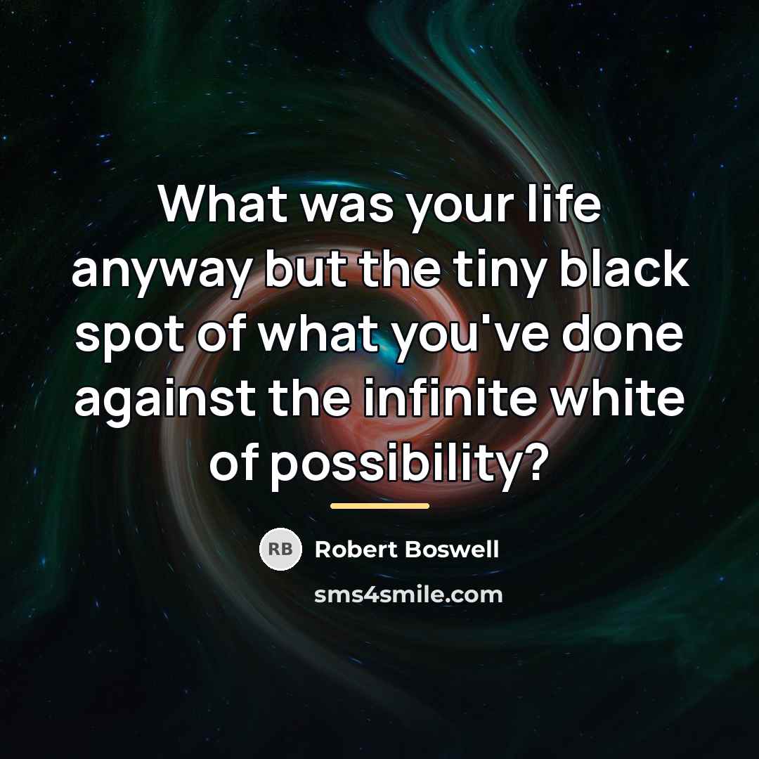 “What was your life anyway but the tiny black spot…” quote by Robert Boswell
