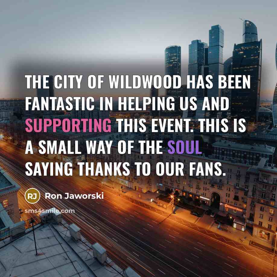 “The city of Wildwood has been fantastic in helping us…” quote by Ron Jaworski