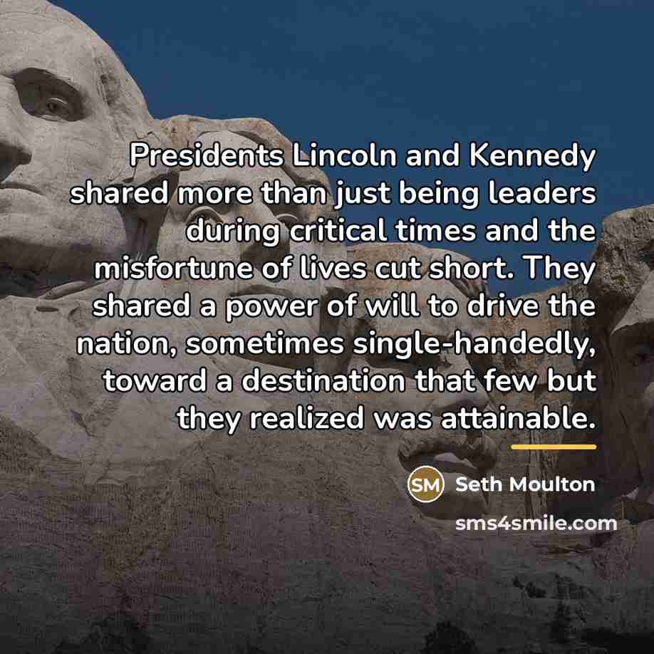 “Presidents Lincoln and Kennedy shared more than just being leaders…” quote by Seth Moulton