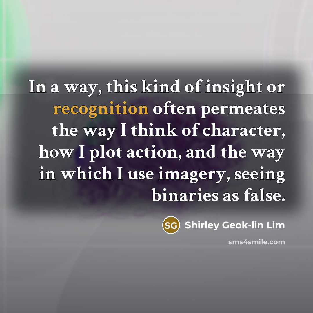 “In a way, this kind of insight or recognition often…” quote by Shirley Geok-lin Lim