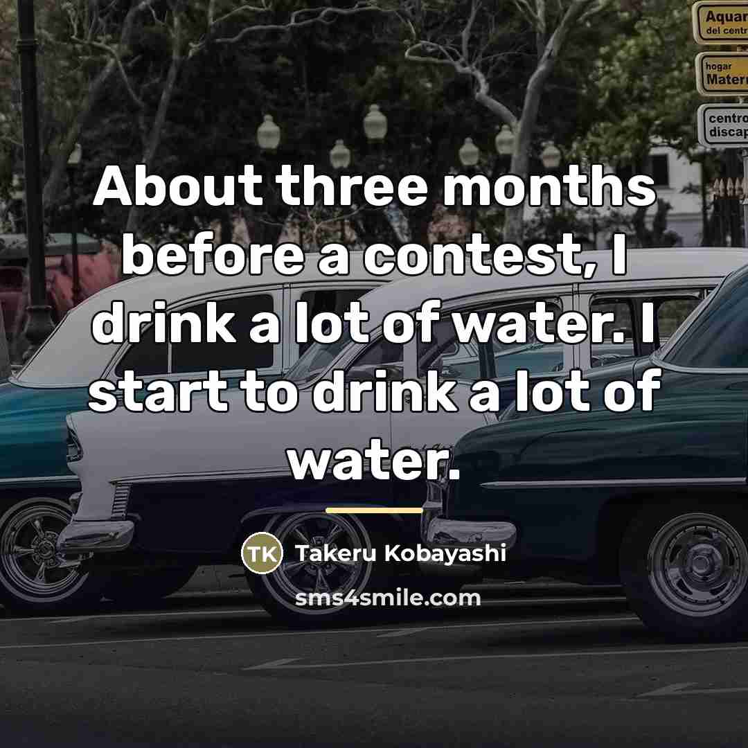 “About three months before a contest, I drink a lot…” quote by Takeru Kobayashi