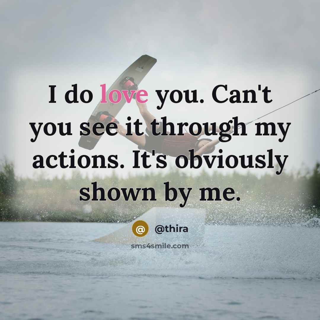 “I do love you. Can't you see it through my…” quote by @thira