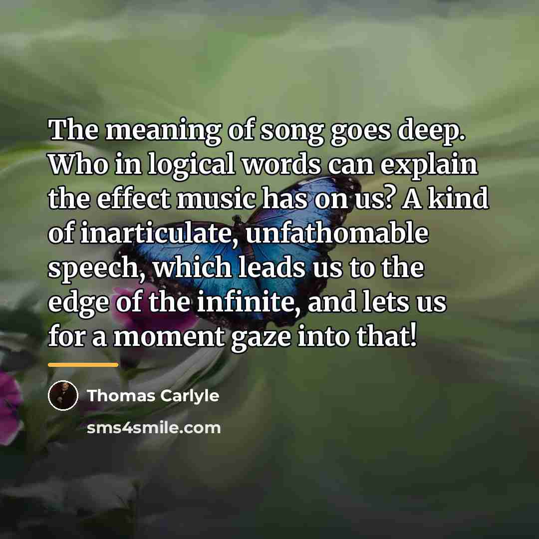 “The meaning of song goes deep. Who in logical words…” quote by Thomas Carlyle