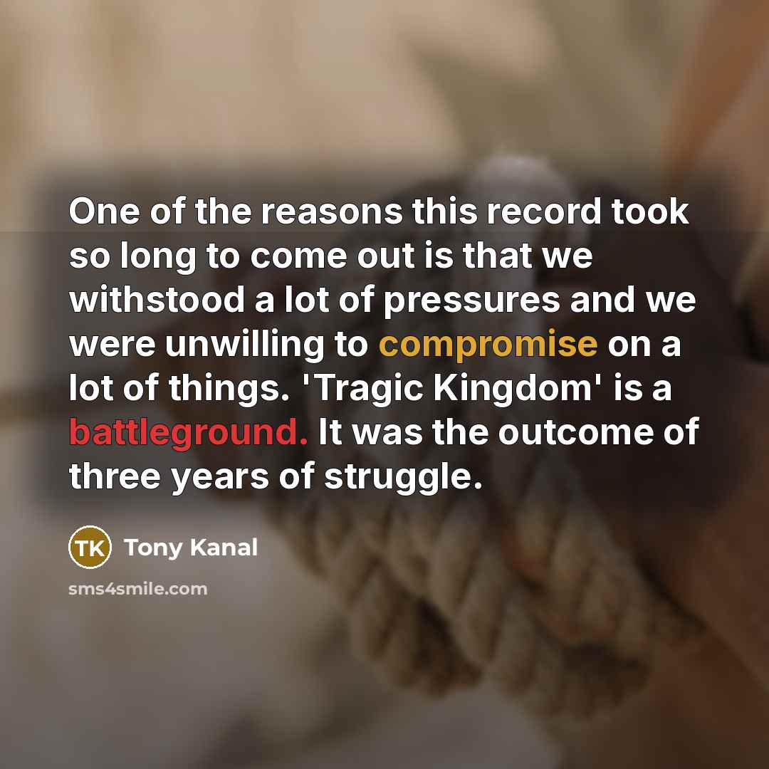 “One of the reasons this record took so long to…” quote by Tony Kanal