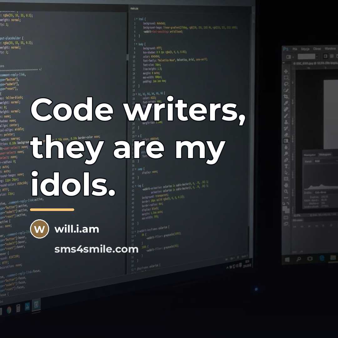 “Code writers, they are my idols.…” quote by will.i.am