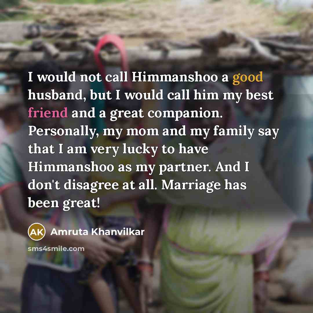 “I would not call Himmanshoo a good husband, but I…” quote by Amruta Khanvilkar