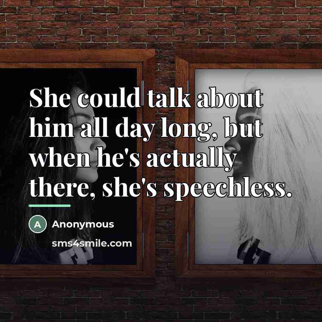 “She could talk about him all day long, but when…” quote by Anonymous