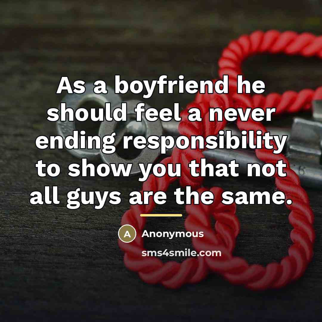 “As a boyfriend he should feel a never ending responsibility…” quote by Anonymous