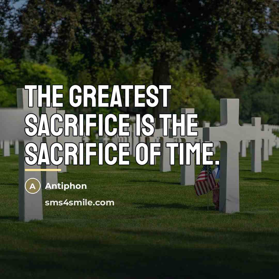 “The greatest sacrifice is the sacrifice of time.…” quote by Antiphon