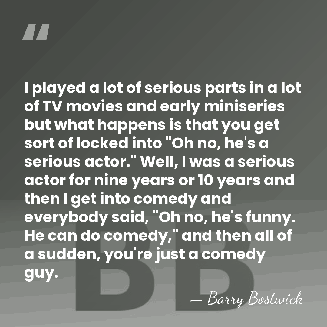 I played a lot of serious parts in a lot of TV&hellip; - Barry Bostwick